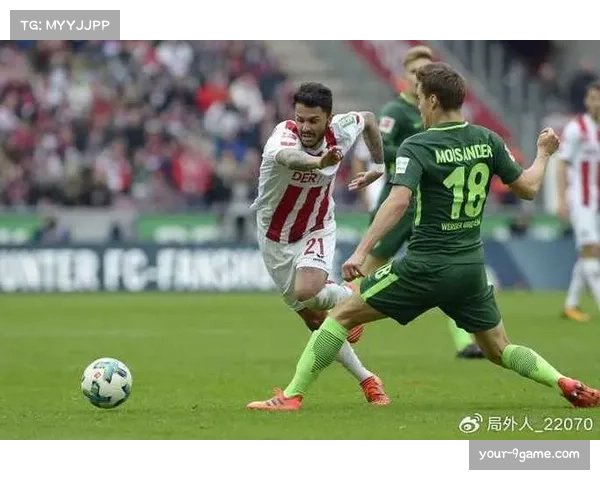 云达不莱梅主场对阵科隆 攻防数据对比均衡 云达不莱梅主场对阵科隆 攻防数据对比均衡